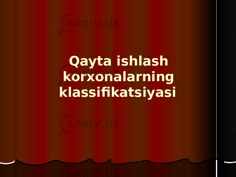 Qayta ishlash korxonalarning klassifikatsiyasi   