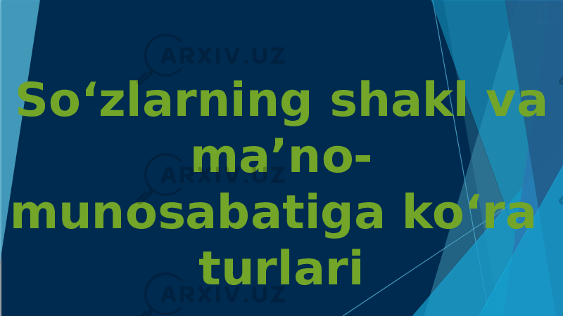 So‘zlarning shakl va ma’no- munosabatiga ko‘ra turlari 