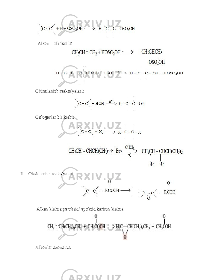  Alken alkilsulfat Gidratlanish reaktsiyalari: Galogenlar birikishi: II. Oksidlanish reaksiyalari: Alken kislota peroksidi epoksid karbon kislota Alkenlar ozonolizi: 