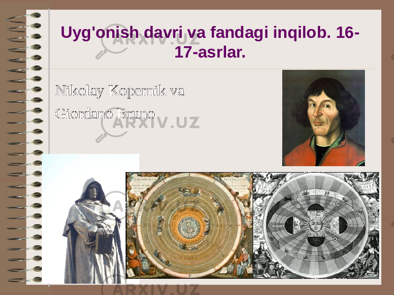 Uyg&#39;onish davri va fandagi inqilob. 16- 17-asrlar. Nikolay Kopernik va Giordano Bruno 