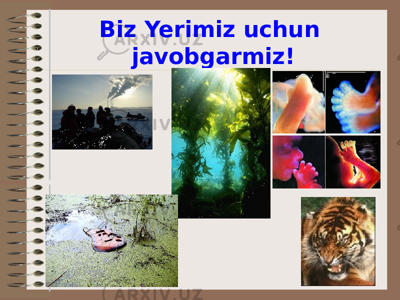 Biz Yerimiz uchun javobgarmiz! 