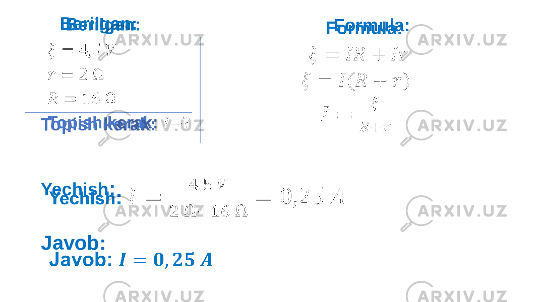  Formula:   Yechish : Javob:   Berilgan: Topish kerak:   