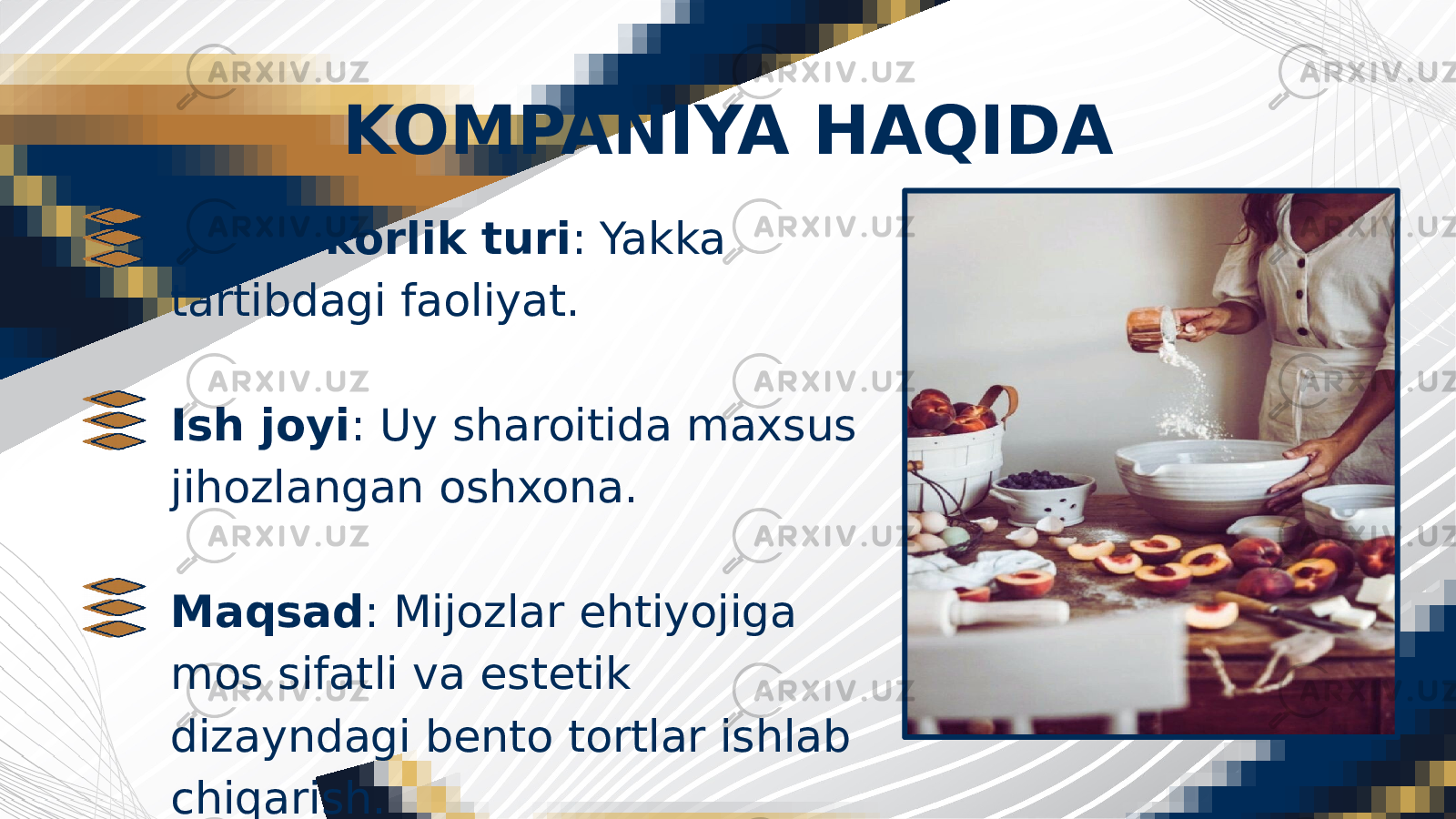 Tadbirkorlik turi : Yakka tartibdagi faoliyat. Ish joyi : Uy sharoitida maxsus jihozlangan oshxona. Maqsad : Mijozlar ehtiyojiga mos sifatli va estetik dizayndagi bento tortlar ishlab chiqarish. KOMPANIYA HAQIDA 