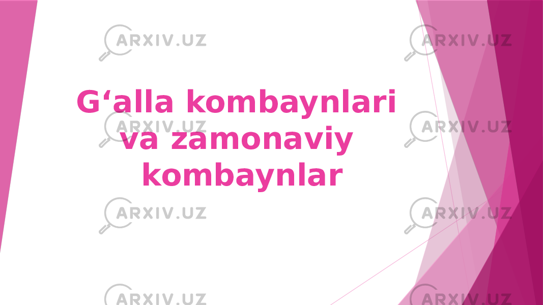 Gʻalla kombaynlari va zamonaviy kombaynlar 