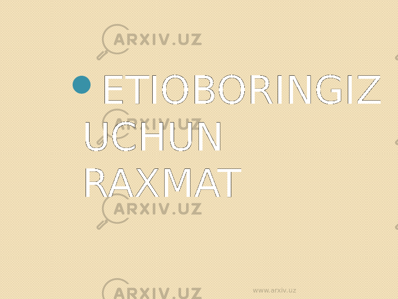  ETIOBORINGIZ UCHUN RAXMAT www.arxiv.uz 