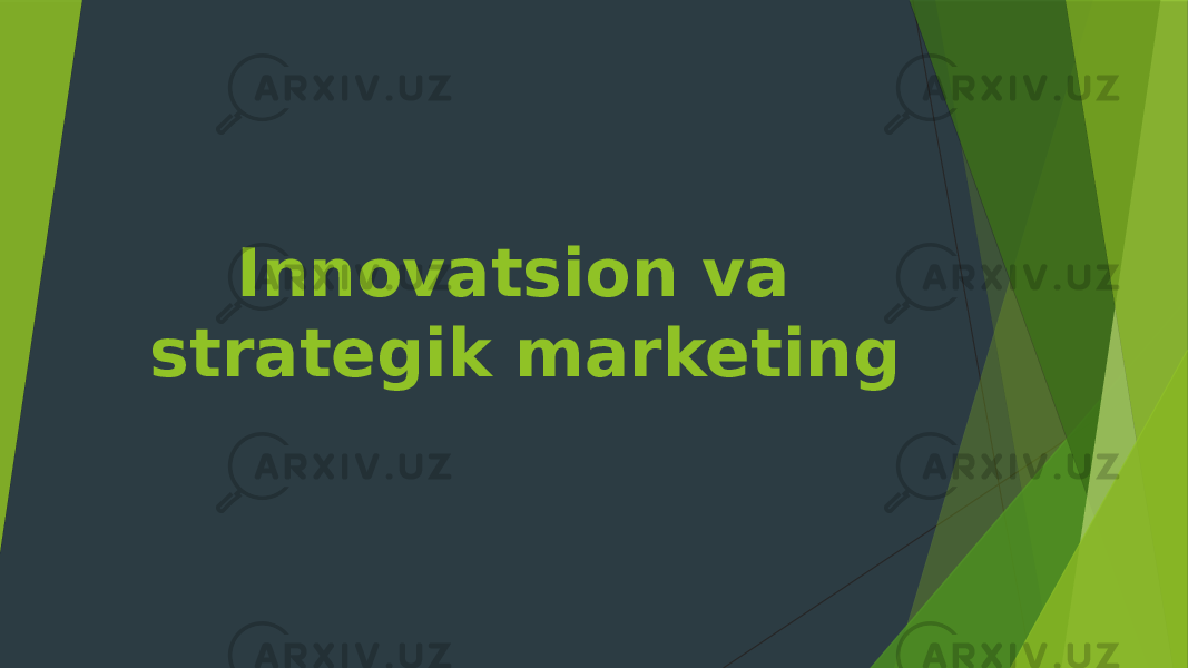 Innovatsion va strategik marketing 