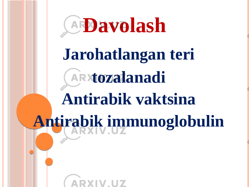 Davolash Jarohatlangan teri tozalanadi Аntirabik vaktsina Аntirabik immunoglobulin 