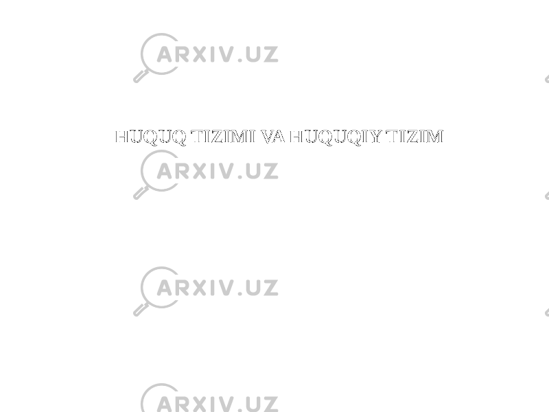  HUQUQ TIZIMI VA HUQUQIY TIZIM 