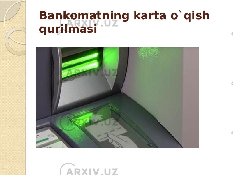 Bankomatning karta o`qish qurilmasi 