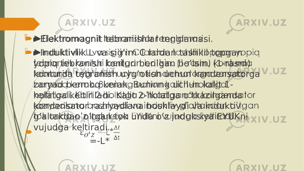  ► Elektromagnit tebranishlar tenglamasi.  ► Induktivlik L va sig’im C lardan tashkil topgan yopiq tebranish konturi berilgan bo’lsin. (1-rasm) konturda tebranish uyg’otish uchun kandensatorga zaryad bermoq kerak. Buninng uchun kalit 1- holatga keltiriladi. Kalit 2-holatga o’tkazilganda kondensator razryadlana boshlaydi va induktiv g’altakdan o’tgan tok unda o’z induksiya EYUKni vujudga keltiradi.  =-L*   