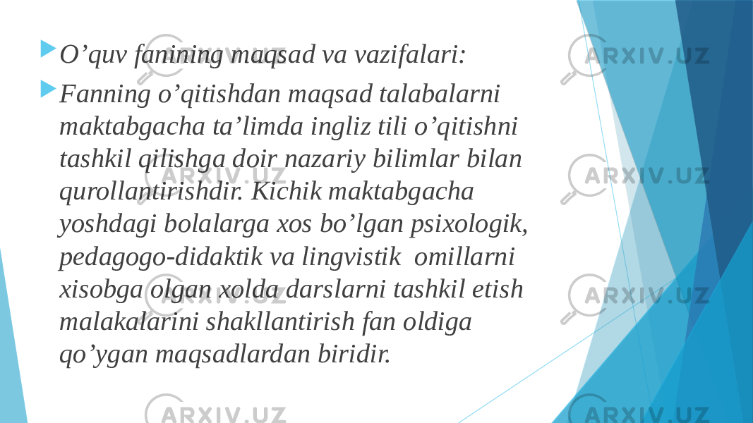  O’quv fanining maqsad va vazifalari:  Fanning o’qitishdan maqsad talabalarni maktabgacha ta’limda ingliz tili o’qitishni tashkil qilishga doir nazariy bilimlar bilan qurollantirishdir. Kichik maktabgacha yoshdagi bolalarga xos bo’lgan psixologik, pеdagogo-didaktik va lingvistik omillarni xisobga olgan xolda darslarni tashkil etish malakalarini shakllantirish fan oldiga qo’ygan maqsadlardan biridir. 