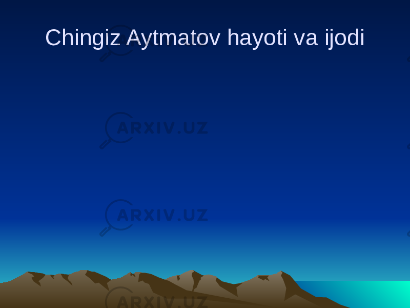 Chingiz Aytmatov hayoti va ijodi 