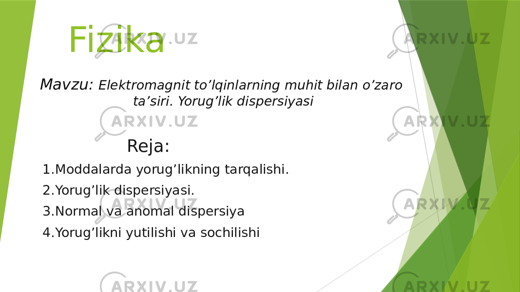 Fizika Mavzu: Elektromagnit to’lqinlarning muhit bilan o’zaro ta’siri. Yorug’lik dispersiyasi Reja: 1.Moddalarda yorug’likning tarqalishi. 2.Yorug’lik dispersiyasi. 3.Normal va anomal dispersiya 4.Yorug’likni yutilishi va sochilishi 