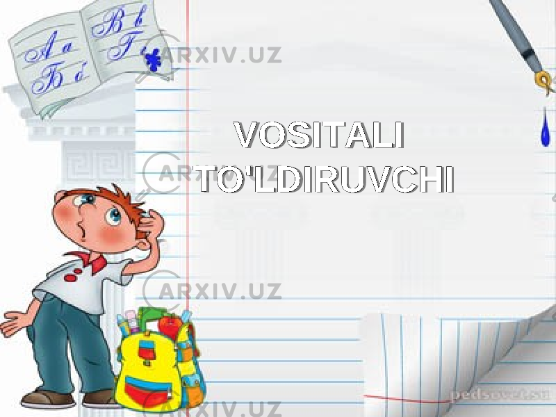 VOSITALI TO&#39;LDIRUVCHI VOSITALI TO&#39;LDIRUVCHI 