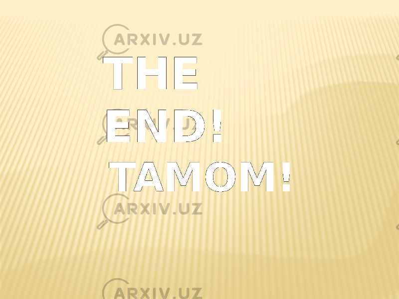 THE END! TAMOM! 