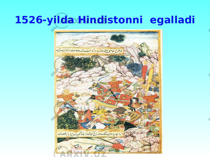 1526-yilda Hindistonni egalladi www.arxiv.uz 
