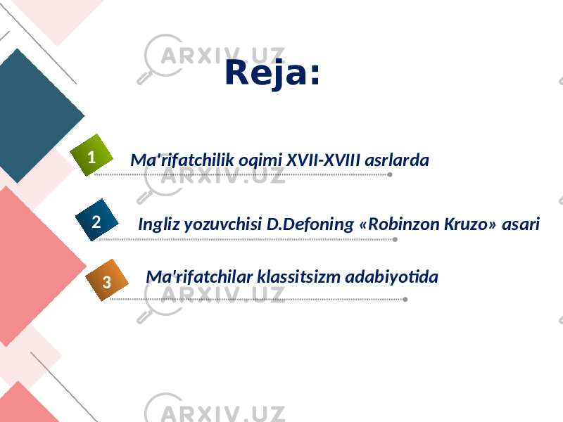 Reja: Ma&#39;rifatchilik oqimi XVII-XVIII asrlarda 1 Ingliz yozuvchisi D.Defoning «Robinzon Kruzo» asari2 Ma&#39;rifatchilar klassitsizm adabiyotida 3 