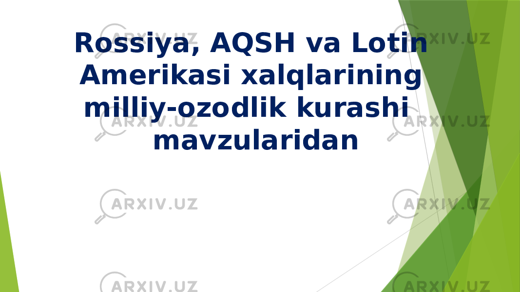 Rossiya, AQSH va Lotin Amerikasi xalqlarining milliy-ozodlik kurashi mavzularidan 