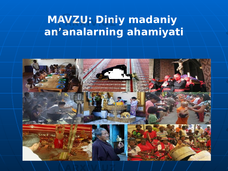 MAVZU: Diniy madaniy an’analarning ahamiyati 