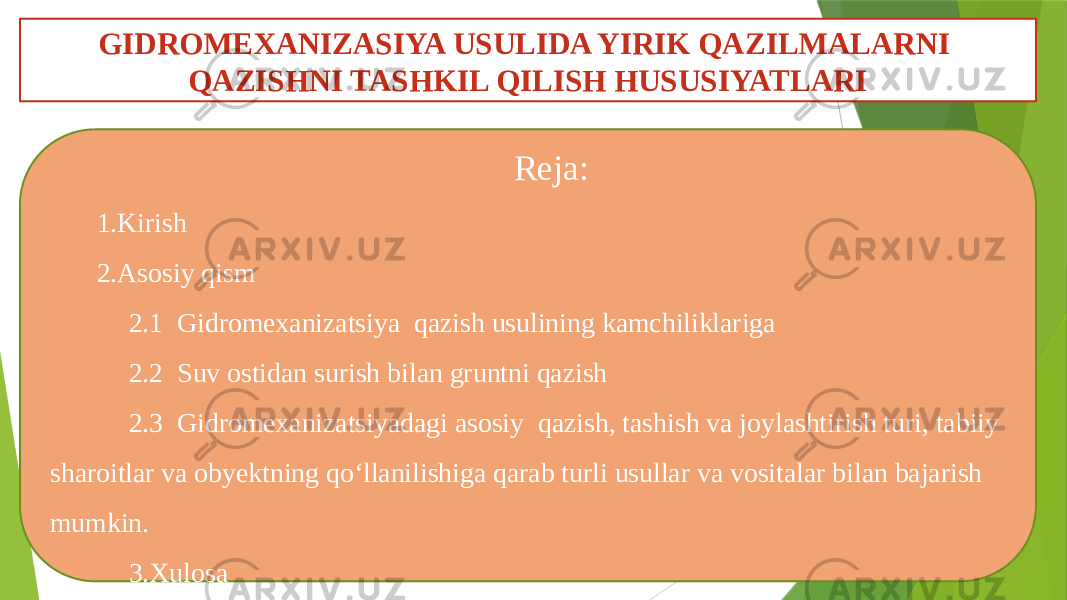 Reja: 1.Kirish 2.Asosiy qism 2.1 Gidromexanizatsiya qazish usulining kamchiliklariga 2.2 Suv ostidan surish bilan gruntni qazish 2.3 Gidromexanizatsiyadagi asosiy qazish, tashish va joylashtirish turi, tabiiy sharoitlar va obyektning qo‘llanilishiga qarab turli usullar va vositalar bilan bajarish mumkin. 3.XulosaGIDROMEXANIZASIYA USULIDA YIRIK QAZILMALARNI QAZISHNI TASHKIL QILISH HUSUSIYATLARI 