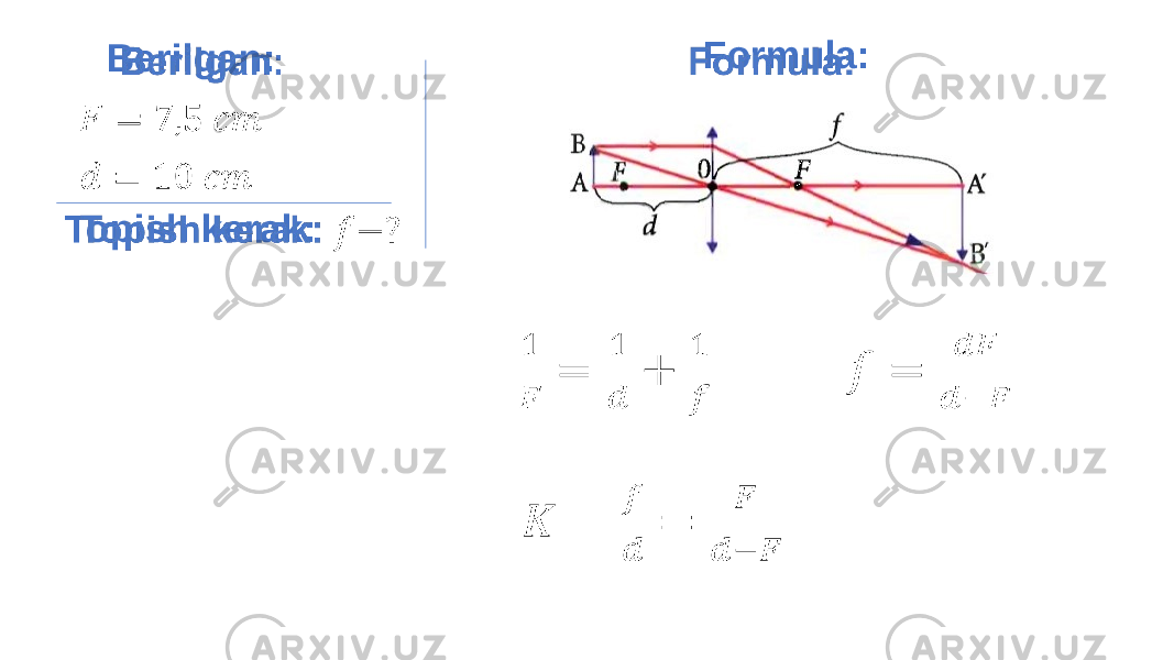  Formula:     Berilgan: Topish kerak:   