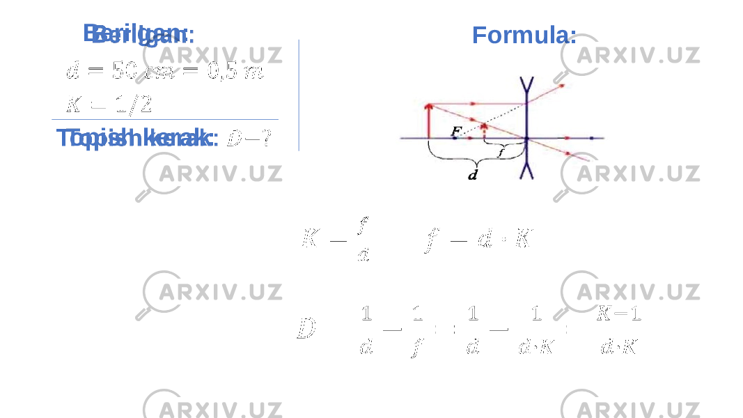  Formula:                                         Berilgan: Topish kerak:   