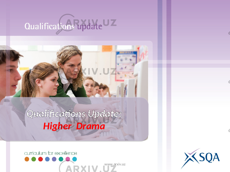 Qualifications Update: Higher Drama www.arxiv.uz0102 13 