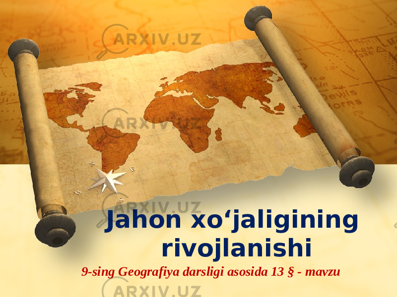 Jahon xo‘jaligining rivojlanishi 9-sing Geografiya darsligi asosida 13 § - mavzu 