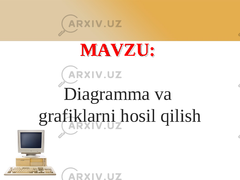MAVZU: MAVZU: Diagramma va grafiklarni hosil qilish 