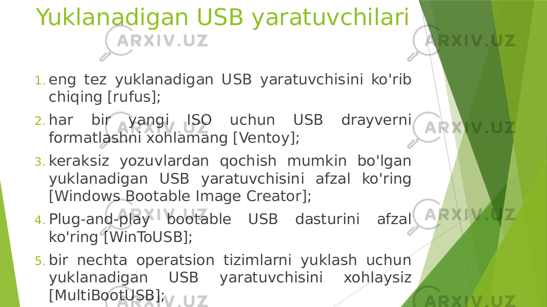 Yuklanadigan USB yaratuvchilari 1. eng tez yuklanadigan USB yaratuvchisini ko&#39;rib chiqing [rufus]; 2. har bir yangi ISO uchun USB drayverni formatlashni xohlamang [Ventoy]; 3. keraksiz yozuvlardan qochish mumkin bo&#39;lgan yuklanadigan USB yaratuvchisini afzal ko&#39;ring [Windows Bootable Image Creator]; 4. Plug-and-play bootable USB dasturini afzal ko&#39;ring [WinToUSB]; 5. bir nechta operatsion tizimlarni yuklash uchun yuklanadigan USB yaratuvchisini xohlaysiz [MultiBootUSB]; 