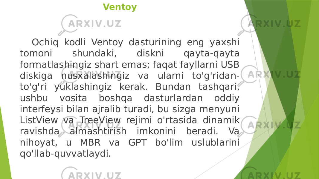 Ventoy Ochiq kodli Ventoy dasturining eng yaxshi tomoni shundaki, diskni qayta-qayta formatlashingiz shart emas; faqat fayllarni USB diskiga nusxalashingiz va ularni to&#39;g&#39;ridan- to&#39;g&#39;ri yuklashingiz kerak. Bundan tashqari, ushbu vosita boshqa dasturlardan oddiy interfeysi bilan ajralib turadi, bu sizga menyuni ListView va TreeView rejimi o&#39;rtasida dinamik ravishda almashtirish imkonini beradi. Va nihoyat, u MBR va GPT bo&#39;lim uslublarini qo&#39;llab-quvvatlaydi. 