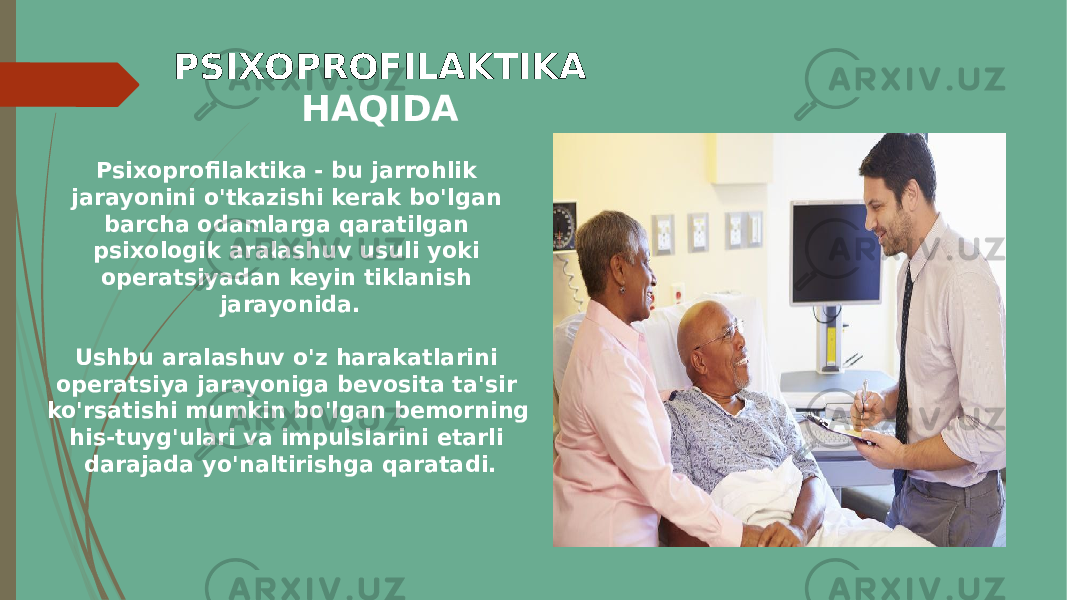 PSIXOPROFILAKTIKA HAQIDA Psixoprofilaktika - bu jarrohlik jarayonini o&#39;tkazishi kerak bo&#39;lgan barcha odamlarga qaratilgan psixologik aralashuv usuli yoki operatsiyadan keyin tiklanish jarayonida. Ushbu aralashuv o&#39;z harakatlarini operatsiya jarayoniga bevosita ta&#39;sir ko&#39;rsatishi mumkin bo&#39;lgan bemorning his-tuyg&#39;ulari va impulslarini etarli darajada yo&#39;naltirishga qaratadi. 