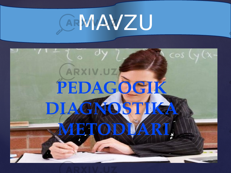 MAVZU PEDAGOGIK DIAGNOSTIKA METODLARI 