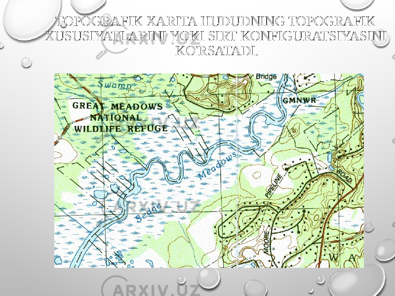 TOPOGRAFIK XARITA HUDUDNING TOPOGRAFIK XUSUSIYATLARINI YOKI SIRT KONFIGURATSIYASINI KO&#39;RSATADI. 