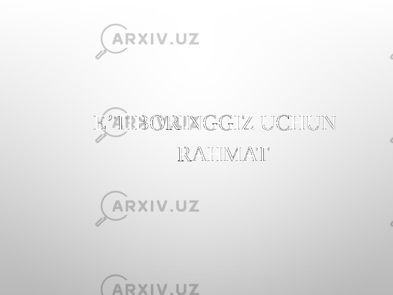 E’TIBORINGGIZ UCHUN RAHMAT 