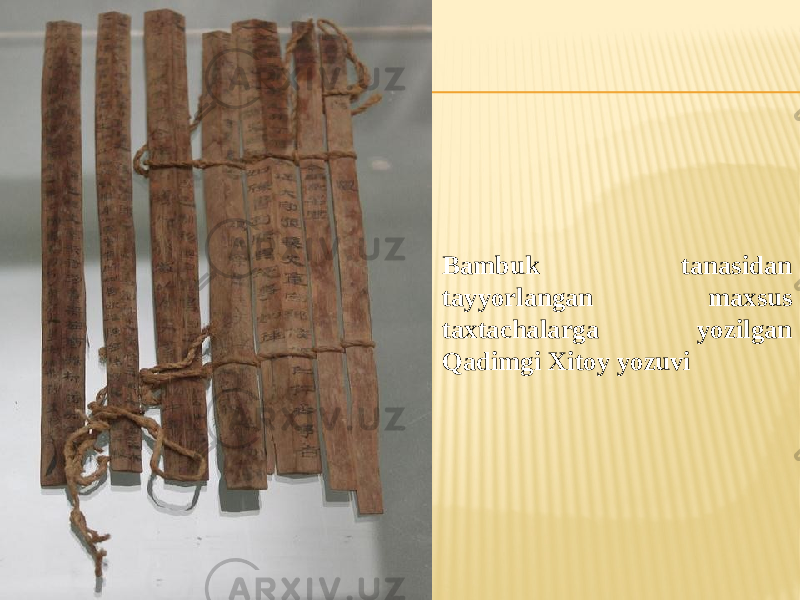 Bambuk tanasidan tayyorlangan maxsus taxtachalarga yozilgan Qadimgi Xitoy yozuvi 