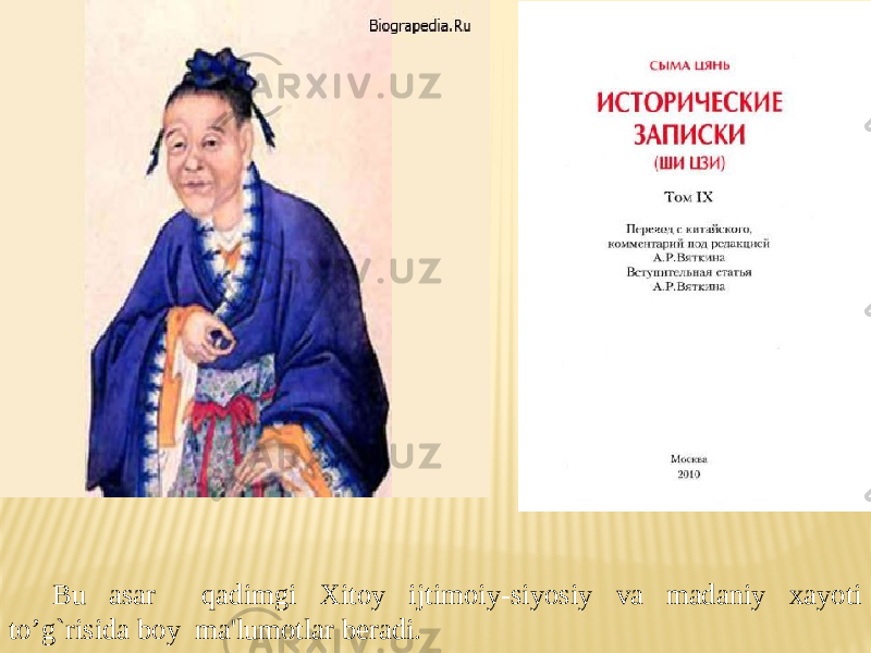 Bu asar qadimgi Xitoy ijtimoiy-siyosiy va madaniy xayoti to’g`risida boy ma&#39;lumotlar beradi. 