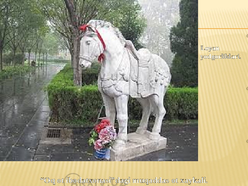 Loyan yodgorliklari. “ Oq ot ibodatxonasi”dagi muqaddas ot xaykali. 