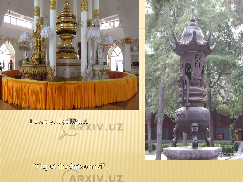 “ Oq ot ibodatxonasi”. Loyan yodgorliklari. 