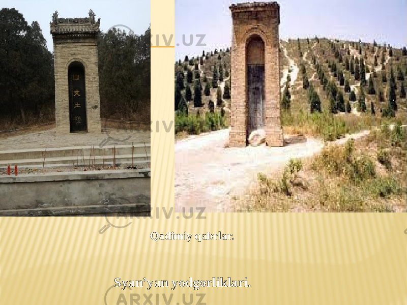 Syan’yan yodgorliklari. Qadimiy qabrlar. 