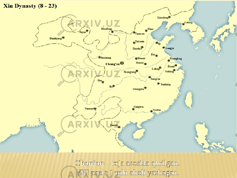 Chan’an – reja asosida qurilgan. VIII asrda 1 mln aholi yashagan. 
