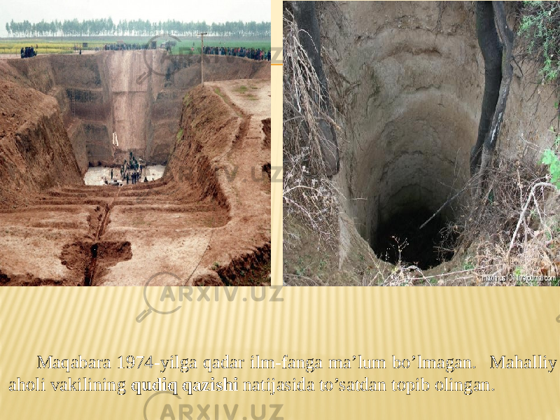Maqabara 1974-yilga qadar ilm-fanga ma’lum bo’lmagan. Mahalliy aholi vakilining qudiq qazishi natijasida to’satdan topib olingan. 