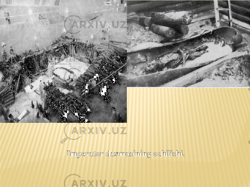 Imperator daxmasining ochilishi. 