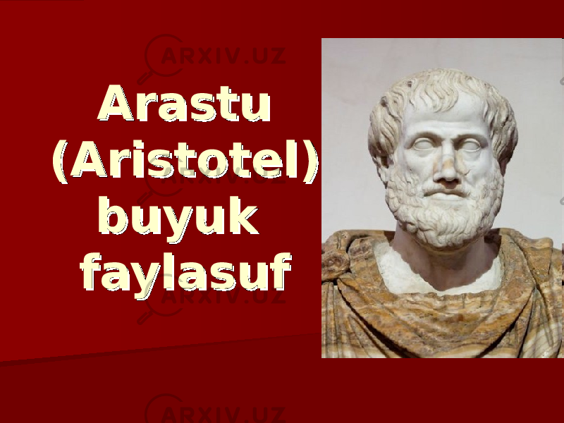 ArastuArastu (Aristotel)(Aristotel) buyuk buyuk faylasuffaylasuf 