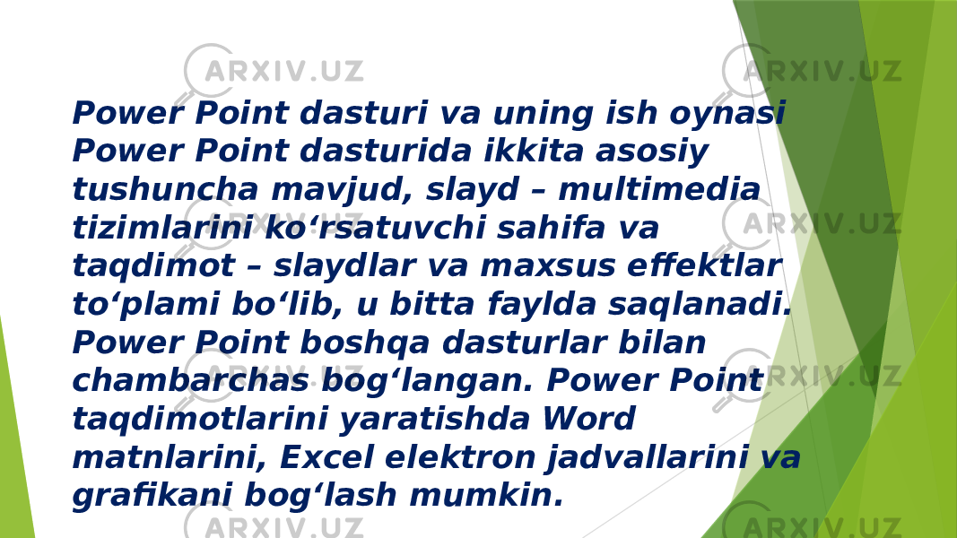 Power Point dasturi vа uning ish оynаsi Power Point dasturida ikkita asosiy tushuncha mavjud, slayd – multimedia tizimlarini ko‘rsatuvchi sahifa va taqdimot – slaydlar va maxsus effektlar to‘plami bo‘lib, u bitta faylda saqlanadi. Power Point boshqa dasturlar bilan chambarchas bog‘langan. Power Point taqdimotlarini yaratishda Word matnlarini, Excel elektron jadvallarini va grafikani bog‘lash mumkin. 