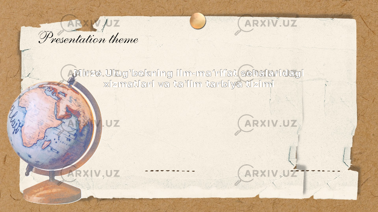 Mirzo Ulug&#39;bekning ilm-ma‘rifat sohalaridagi xizmatlari va ta&#39;lim tarbiya tizimi Xidirov Og‘abekMirzo Ulug&#39;bekning ilm-ma‘rifat sohalaridagi xizmatlari va ta&#39;lim tarbiya tizimi 