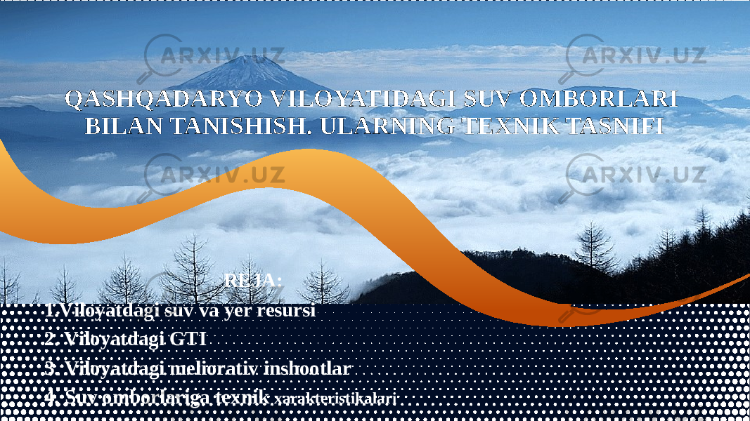 QASHQADARYO VILOYATIDAGI SUV OMBORLARI BILAN TANISHISH. ULARNING TEXNIK TASNIFI REJA: 1.V iloyatdagi suv va yer resursi 2. V iloyatdagi GTI 3. V iloyatdagi meliorativ inshootlar 4. Suv omborlariga texnik xarakteristikalari 