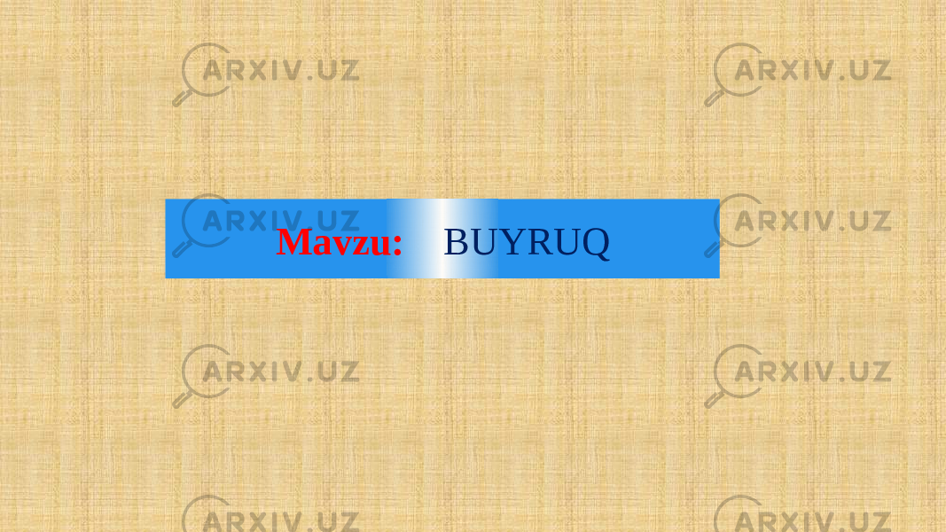 Mavzu: BUYRUQ 