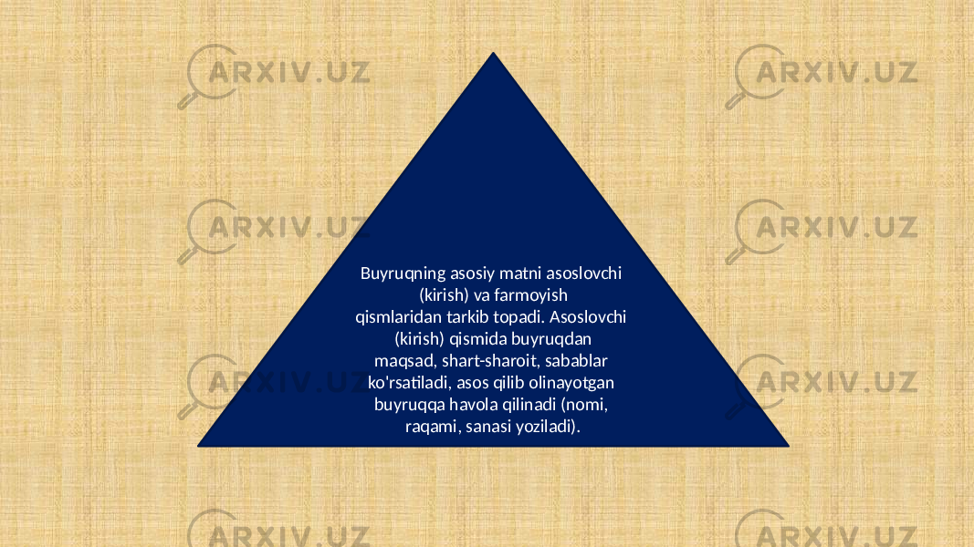 Buyruqning asosiy matni asoslovchi (kirish) va farmoyish qismlaridan tarkib topadi. Asoslovchi (kirish) qismida buyruqdan maqsad, shart-sharoit, sabablar ko&#39;rsatiladi, asos qilib olinayotgan buyruqqa havola qilinadi (nomi, raqami, sanasi yoziladi). 