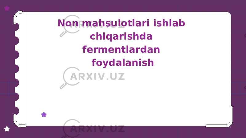 Non mahsulotlari ishlab chiqarishda fermentlardan foydalanish 